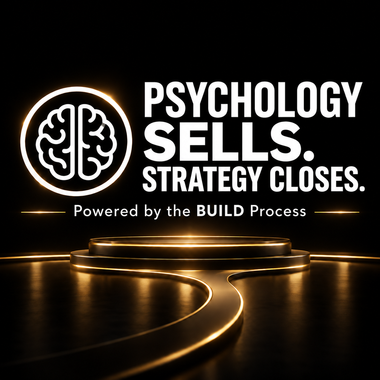 Psychology Sells. Strategy Closes. Powered by the BUILD Process